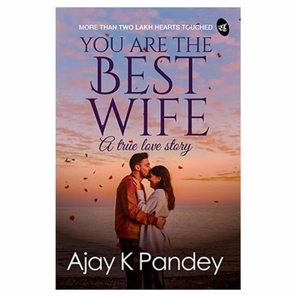 You are the Best Wife - A True Love Story